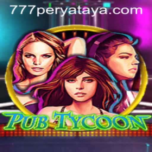 Explore the Exciting World of PubTycoon: Unleashing Potentials with 777perya